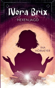 Nora Brix: Hexenjagd (German Edition) Nora Brix: Hexenjagd (German Edition)