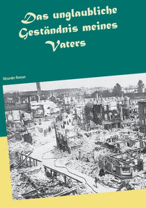 Das Unglaubliche Geständnis Meines Vaters: Absurder Roman (German Edition) Das Unglaubliche Geständnis Meines Vaters: Absurder Roman (German Edition)