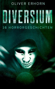 Diversium: 16 Horrorgeschichten (German Edition) Diversium: 16 Horrorgeschichten (German Edition)