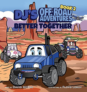Dj'S Off-Road Adventures: Better Together Dj'S Off-Road Adventures: Better Together