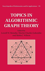 Topics In Algorithmic Graph Theory (Encyclopedia Of Mathematics And Its Applications, Series Number 178)