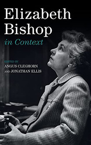 Elizabeth Bishop In Context (Literature In Context)