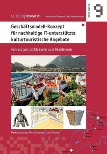 Geschäftsmodell-Konzept Für Nachhaltige It-Unterstützte Kulturtouristische Angebote: Von Burgen, Schlössern Und Residenzen (German Edition) Geschäftsmodell-Konzept Für Nachhaltige It-Unterstützte Kulturtouristische Angebote: Von Burgen, Schlössern Und Residenzen (German Edition)