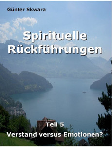 Spirituelle Rückführungen: Verstand Versus Emotionen? (German Edition) Spirituelle Rückführungen: Verstand Versus Emotionen? (German Edition)