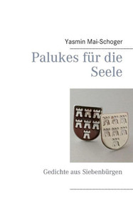 Palukes Für Die Seele: Gedichte Aus Siebenbürgen (German Edition)