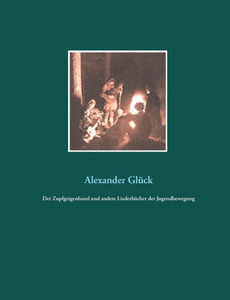 Der Zupfgeigenhansl Und Andere Liederbücher Der Jugendbewegung (German Edition)