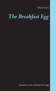 The Breakfast Egg: How The Dependencies Of The World Are Reflected In An Egg