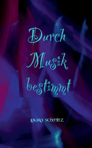 Durch Musik Bestimmt (German Edition) Durch Musik Bestimmt (German Edition)