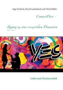 Connectdoor - Zugang Zu Einer Verzwickten Dimension: Liebe Und Partnerschaft (German Edition)