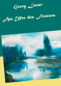 Am Ufer Des Flusses (German Edition)