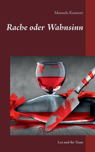Rache Oder Wahnsinn: Lea Und Ihr Team (German Edition) Rache Oder Wahnsinn: Lea Und Ihr Team (German Edition)