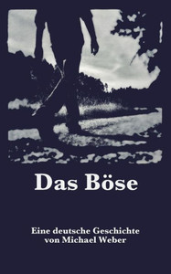 Das Böse: Eine Deutsche Geschichte (German Edition)