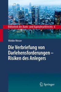 Die Verbriefung Von Darlehensforderungen - Risiken Des Anlegers (Bibliothek Des Bank- Und Kapitalmarktrechts, 6) (German Edition) Die Verbriefung Von Darlehensforderungen - Risiken Des Anlegers (Bibliothek Des Bank- Und Kapitalmarktrechts, 6) (German Edition)