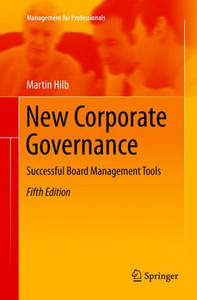New Corporate Governance: Successful Board Management Tools (Management For Professionals)