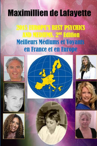 2015 Europe?S Best Psychics And Mediums (Meilleurs Médiums Et Voyants En France Et En Europe, 2Nd Edition 2015 Europe?S Best Psychics And Mediums (Meilleurs Médiums Et Voyants En France Et En Europe, 2Nd Edition