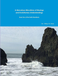 A Marvelous Miscellany Of Musings And Evolutionary Understandings