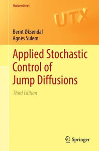 Applied Stochastic Control Of Jump Diffusions (Universitext) Applied Stochastic Control Of Jump Diffusions (Universitext)