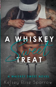 A Whiskey Sweet Treat: A Whiskey Sweet Novel A Whiskey Sweet Treat: A Whiskey Sweet Novel