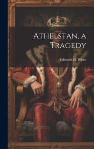 Athelstan, A Tragedy