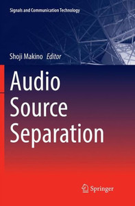 Audio Source Separation (Signals And Communication Technology)
