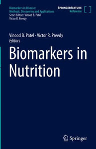 Biomarkers In Nutrition (Biomarkers In Disease: Methods, Discoveries And Applications) Biomarkers In Nutrition (Biomarkers In Disease: Methods, Discoveries And Applications)