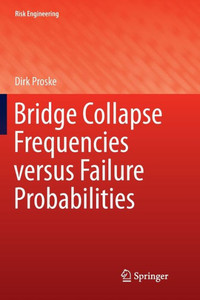 Bridge Collapse Frequencies Versus Failure Probabilities (Risk Engineering)