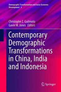 Contemporary Demographic Transformations In China, India And Indonesia (Demographic Transformation And Socio-Economic Development, 5)