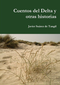 Cuentos Del Delta Y Otras Historias (Spanish Edition) Cuentos Del Delta Y Otras Historias (Spanish Edition)