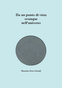 Da Un Punto Di Vista Ovunque Nell'Universo (Italian Edition)
