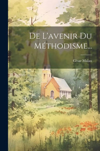 De L'Avenir Du Méthodisme... (French Edition) De L'Avenir Du Méthodisme... (French Edition)