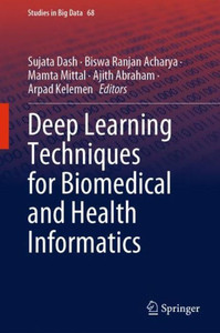 Deep Learning Techniques For Biomedical And Health Informatics (Studies In Big Data, 68)