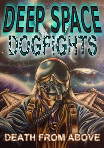 Deep Space Dogfights Deep Space Dogfights