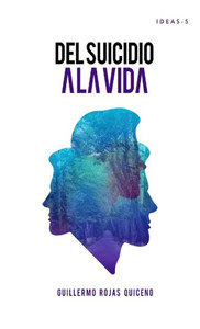 Del Suicidio A La Vida (Spanish Edition) Del Suicidio A La Vida (Spanish Edition)