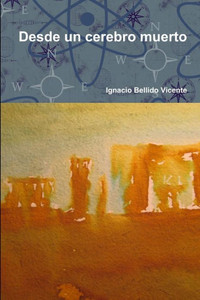 Desde Un Cerebro Muerto (Spanish Edition) Desde Un Cerebro Muerto (Spanish Edition)