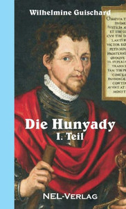 Die Hunyady, I. Teil (German Edition)
