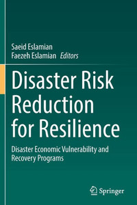 Disaster Risk Reduction For Resilience: Disaster Economic Vulnerability And Recovery Programs Disaster Risk Reduction For Resilience: Disaster Economic Vulnerability And Recovery Programs