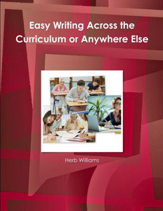 Easy Writing Across The Curriculum Or Anywhere Else Easy Writing Across The Curriculum Or Anywhere Else