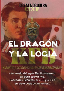 El Dragón Y La Logia.- (Spanish Edition) El Dragón Y La Logia.- (Spanish Edition)