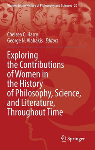 Exploring The Contributions Of Women In The History Of Philosophy, Science, And Literature, Throughout Time (Women In The History Of Philosophy And Sciences, 20) Exploring The Contributions Of Women In The History Of Philosophy, Science, And Literature, Throughout Time (Women In The History Of Philosophy And Sciences, 20)