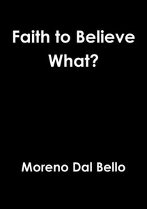 Faith To Believe What? Faith To Believe What?