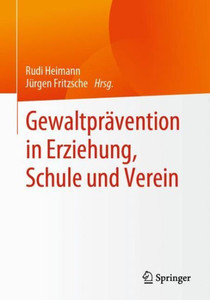 Gewaltprävention In Erziehung, Schule Und Verein (German Edition) Gewaltprävention In Erziehung, Schule Und Verein (German Edition)