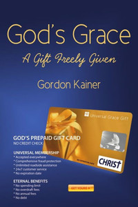 God's Grace: A Gift Freely Given God's Grace: A Gift Freely Given