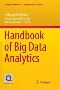Handbook Of Big Data Analytics (Springer Handbooks Of Computational Statistics) Handbook Of Big Data Analytics (Springer Handbooks Of Computational Statistics)