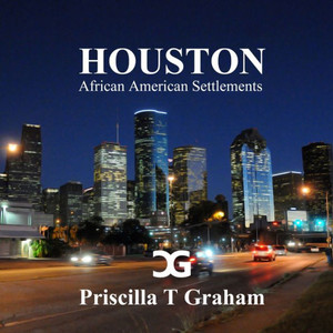 Houston African American Settlements Houston African American Settlements