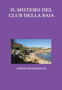 Il Mistero Del Club Della Baia (Italian Edition) Il Mistero Del Club Della Baia (Italian Edition)