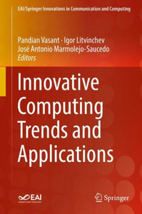 Innovative Computing Trends And Applications (Eai/Springer Innovations In Communication And Computing) Innovative Computing Trends And Applications (Eai/Springer Innovations In Communication And Computing)