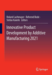 Innovative Product Development By Additive Manufacturing 2021 Innovative Product Development By Additive Manufacturing 2021