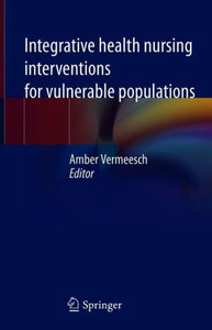 Integrative Health Nursing Interventions For Vulnerable Populations Integrative Health Nursing Interventions For Vulnerable Populations