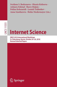 Internet Science: Insci 2018 International Workshops, St. Petersburg, Russia, October 24?26, 2018, Revised Selected Papers (Information Systems And Applications, Incl. Internet/Web, And Hci)