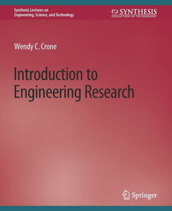 Introduction To Engineering Research (Synthesis Lectures On Engineering, Science, And Technology) Introduction To Engineering Research (Synthesis Lectures On Engineering, Science, And Technology)